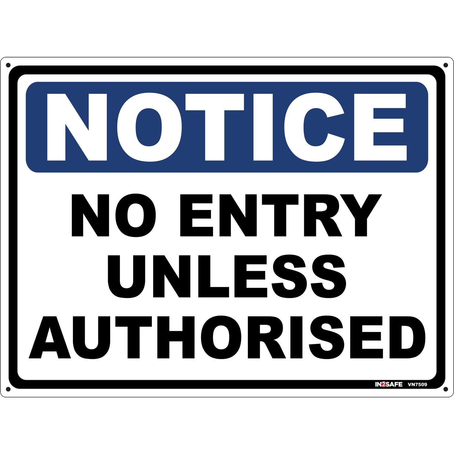 NOTICE No Entry Unless Authorised
