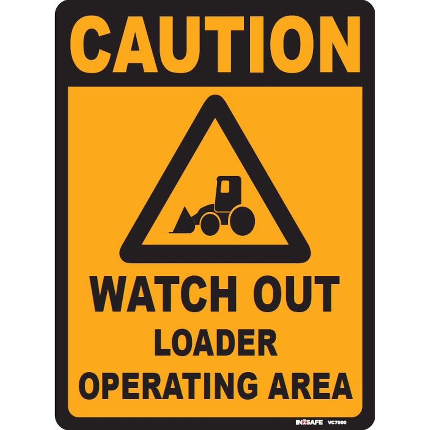 CAUTION Watch Out Loader Operating Area