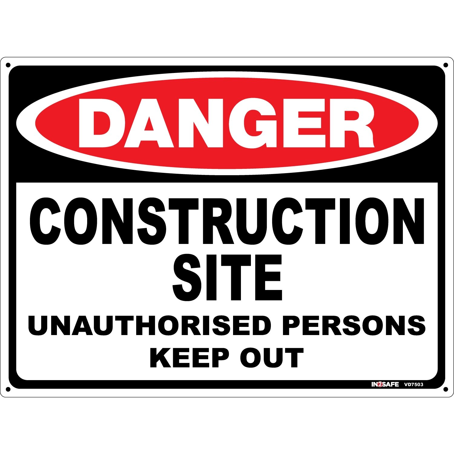 DANGER Construction Site Unauthorised Persons Keep Out