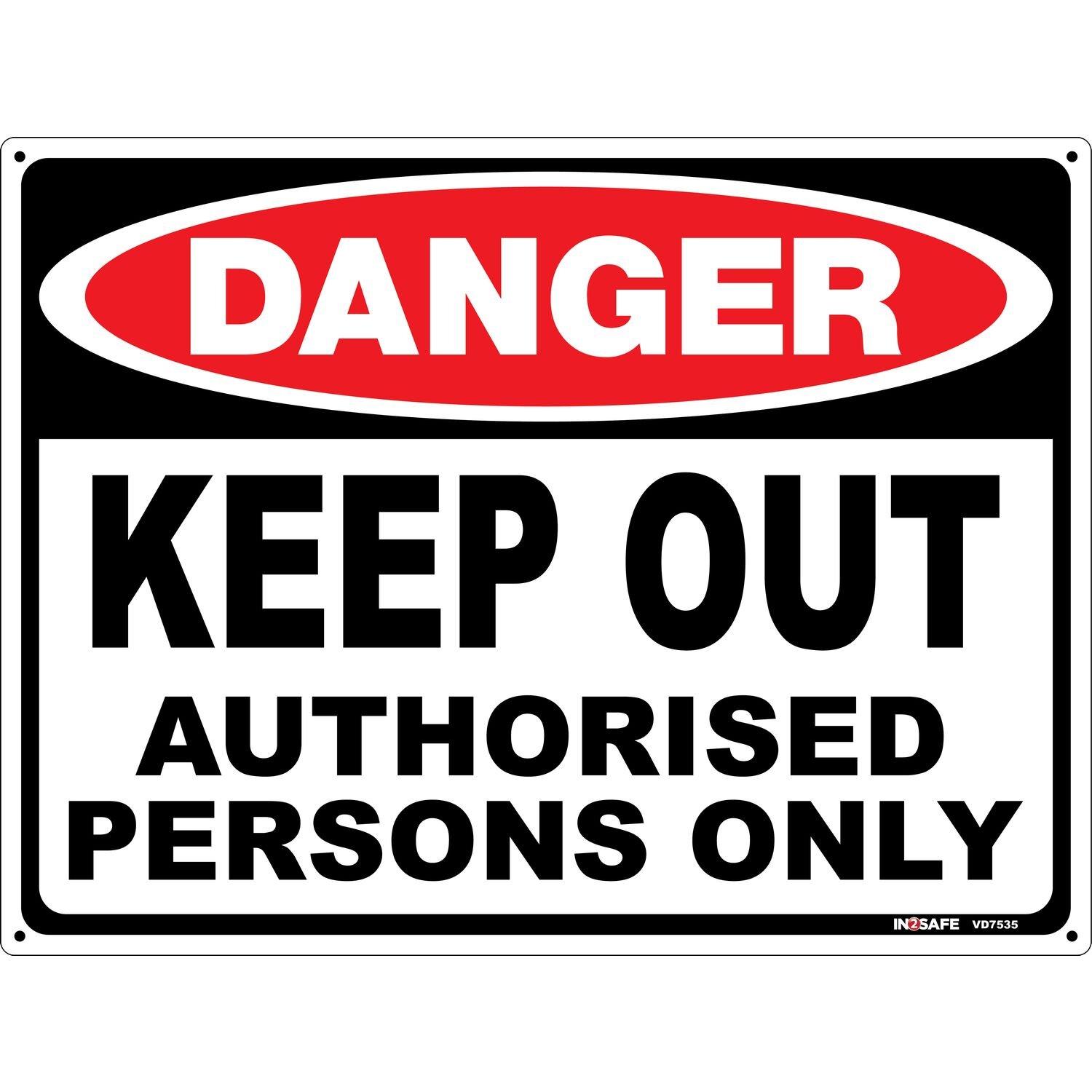 DANGER Keep Out-Authorised Persons Only
