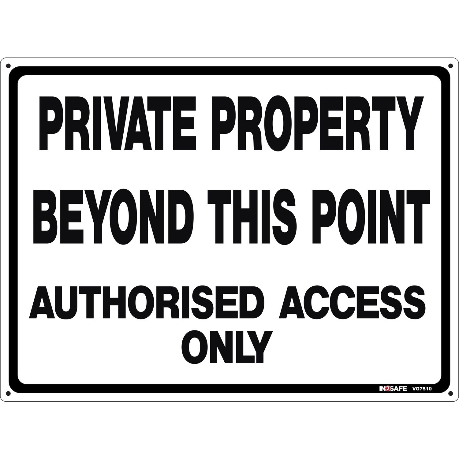 Private Property Beyond This Point Authorised Access Only (Black Text)