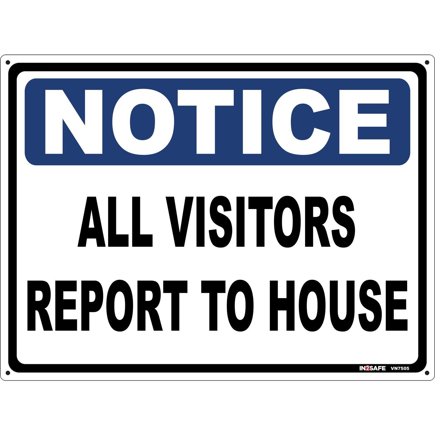 NOTICE All Visitors Report To House