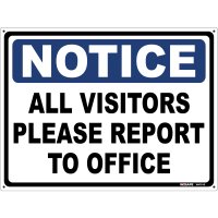 NOTICE All Visitors Please Report To Office